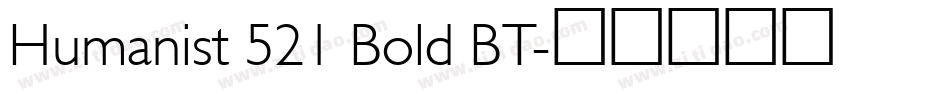 Humanist 521 Bold BT字体转换